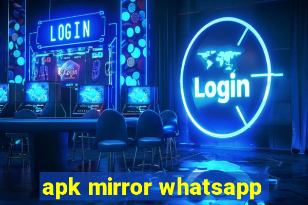 apk mirror whatsapp